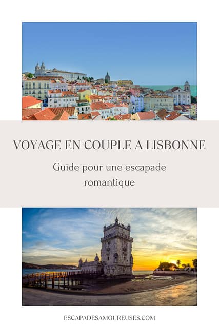 Voyage en couple à Lisbonne : Guide pour une escapade romantique. 6 voyage en couple à Lisbonne guide pour une escapade romantique