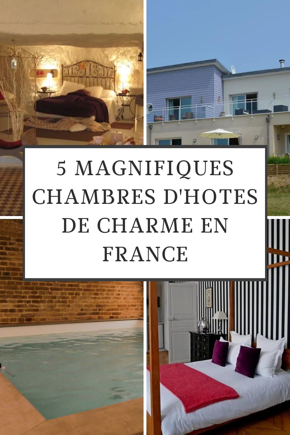 5 magnifiques chambres d'hôtes de charme en France. 10 5 MAGNIFIQUES CHAMBRES D'HOTES DE CHARME EN FRANCE