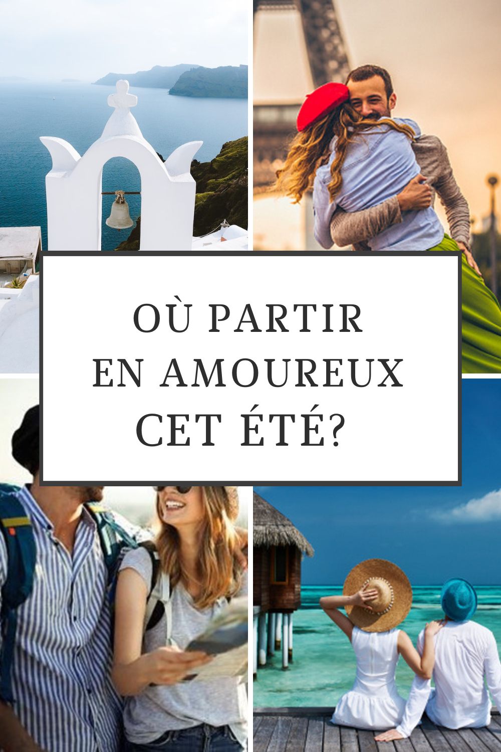 Où partir en amoureux cet été ? 5 Où partir en amoureux cet été pinterest