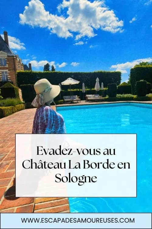 Hôtel spa en Sologne : week-end détente à La Borde 25 un week-end au Chateau La borde en Sologne escapades amoureuses.com