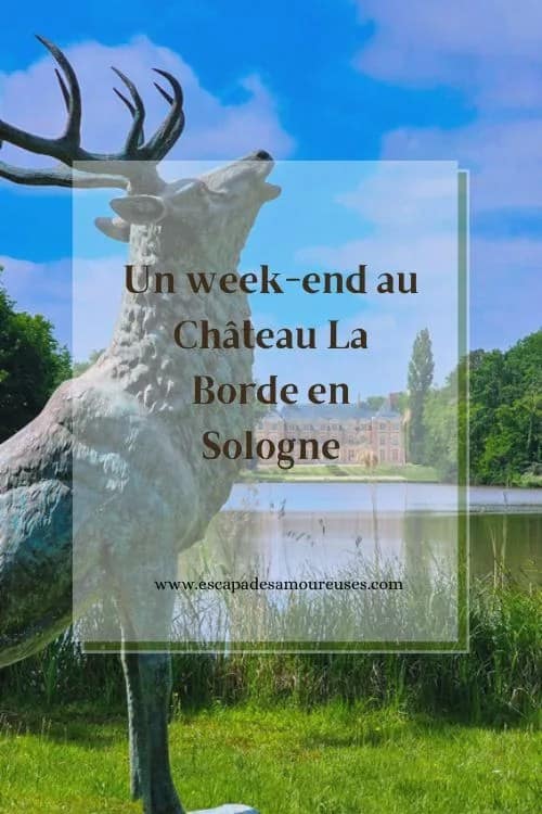 Hôtel spa en Sologne : week-end détente à La Borde 24 un week-end au Chateau La borde en Sologne escapades amoureuses.com